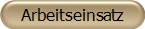 Arbeitseinsatz